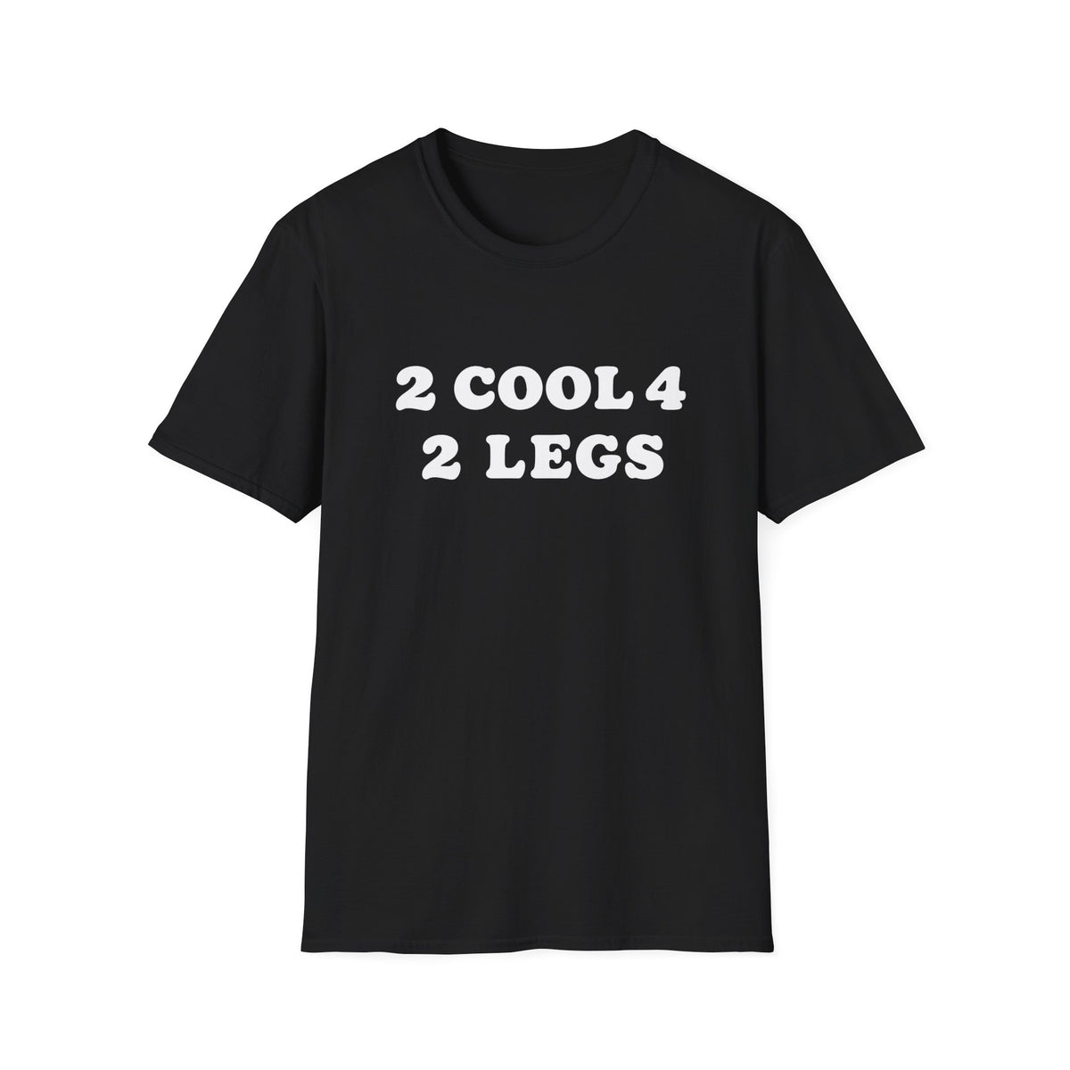 2 cool 4 2 legs