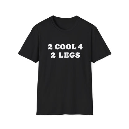 2 cool 4 2 legs