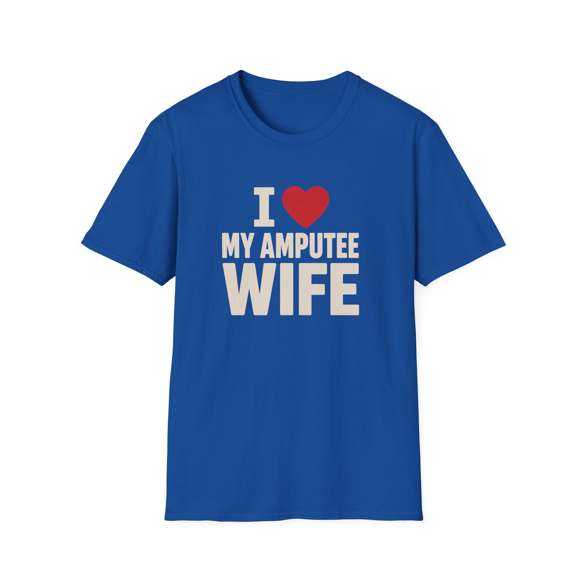 I love my amputee wife (needs variant)