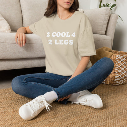2 cool 4 2 legs