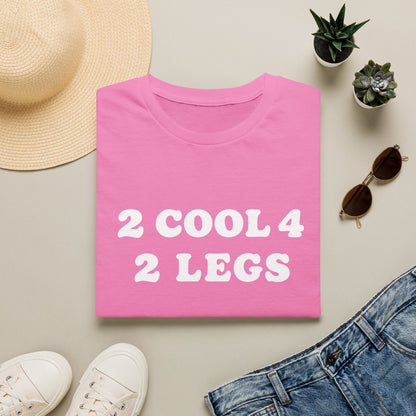2 cool 4 2 legs