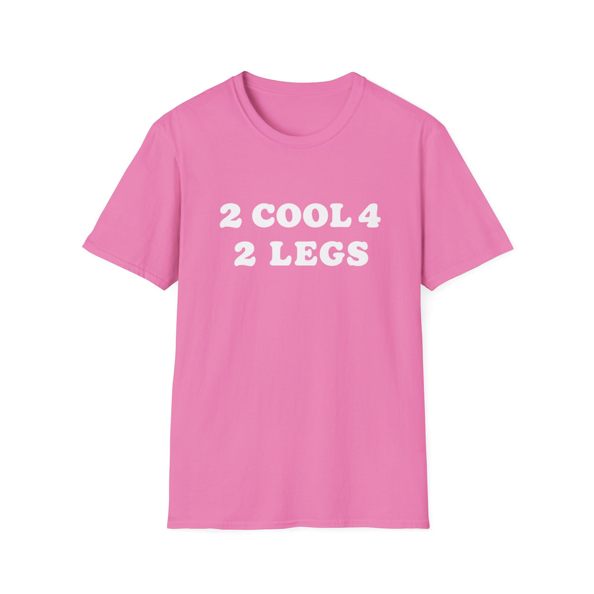 2 cool 4 2 legs
