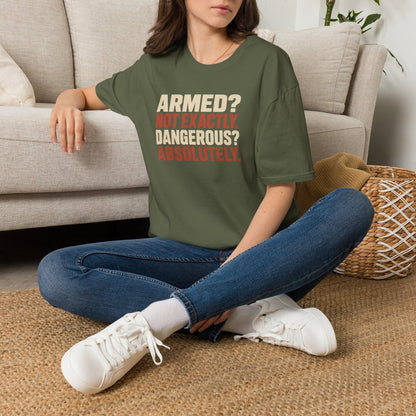 Armed? not exactly. Dangerous? absolutely
