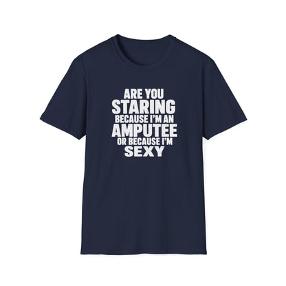 Are you staring because I'm an amputee or because I'm sexy