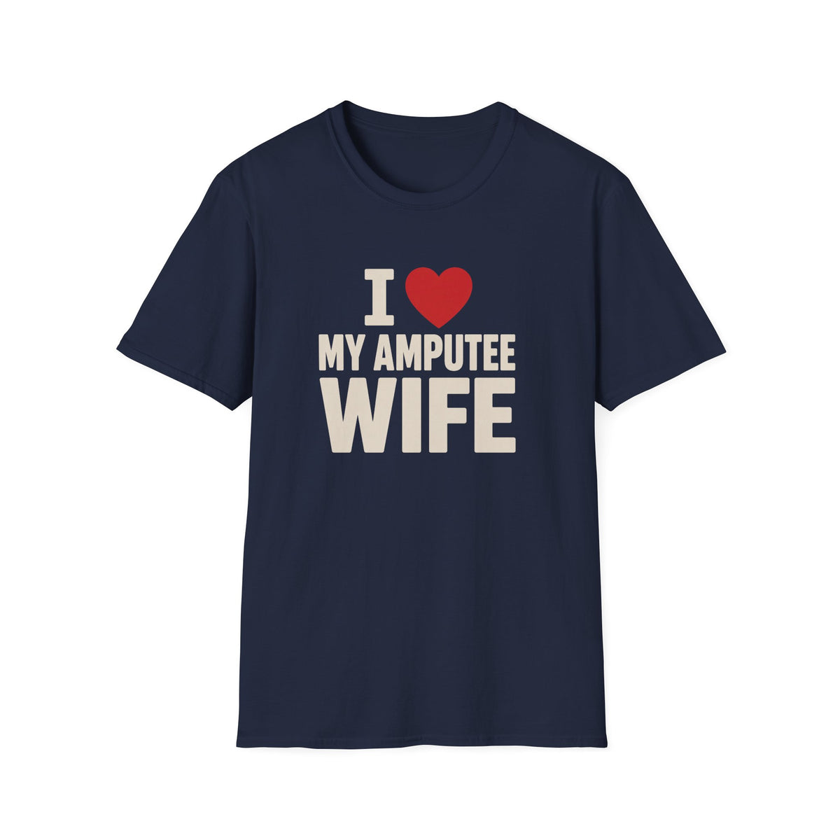 I love my amputee wife (needs variant)