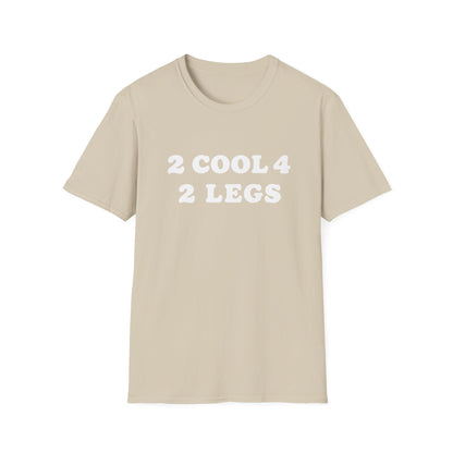 2 cool 4 2 legs