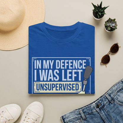 In my defence, I was left unsupervised
