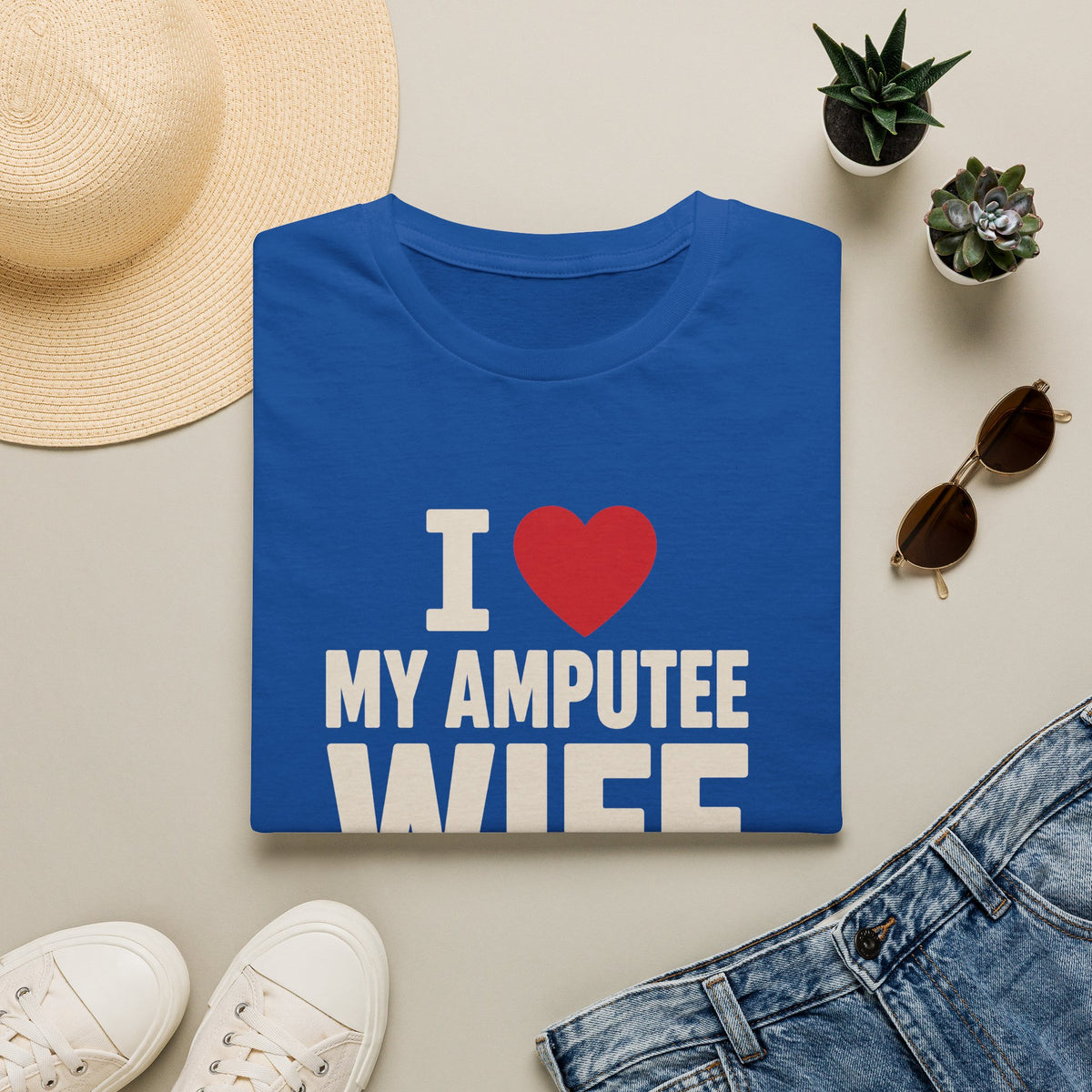 I love my amputee wife (needs variant)