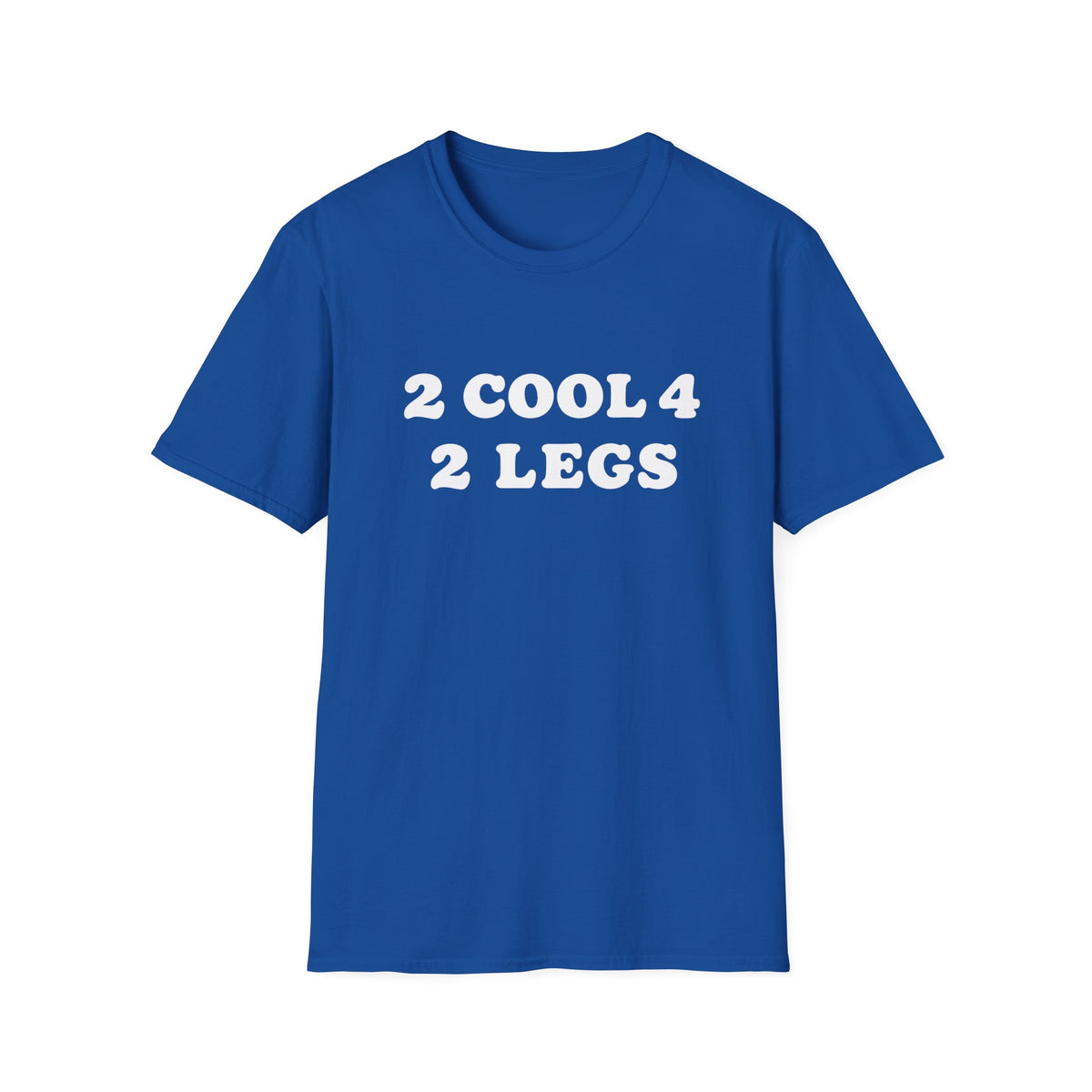 2 cool 4 2 legs