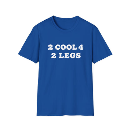 2 cool 4 2 legs