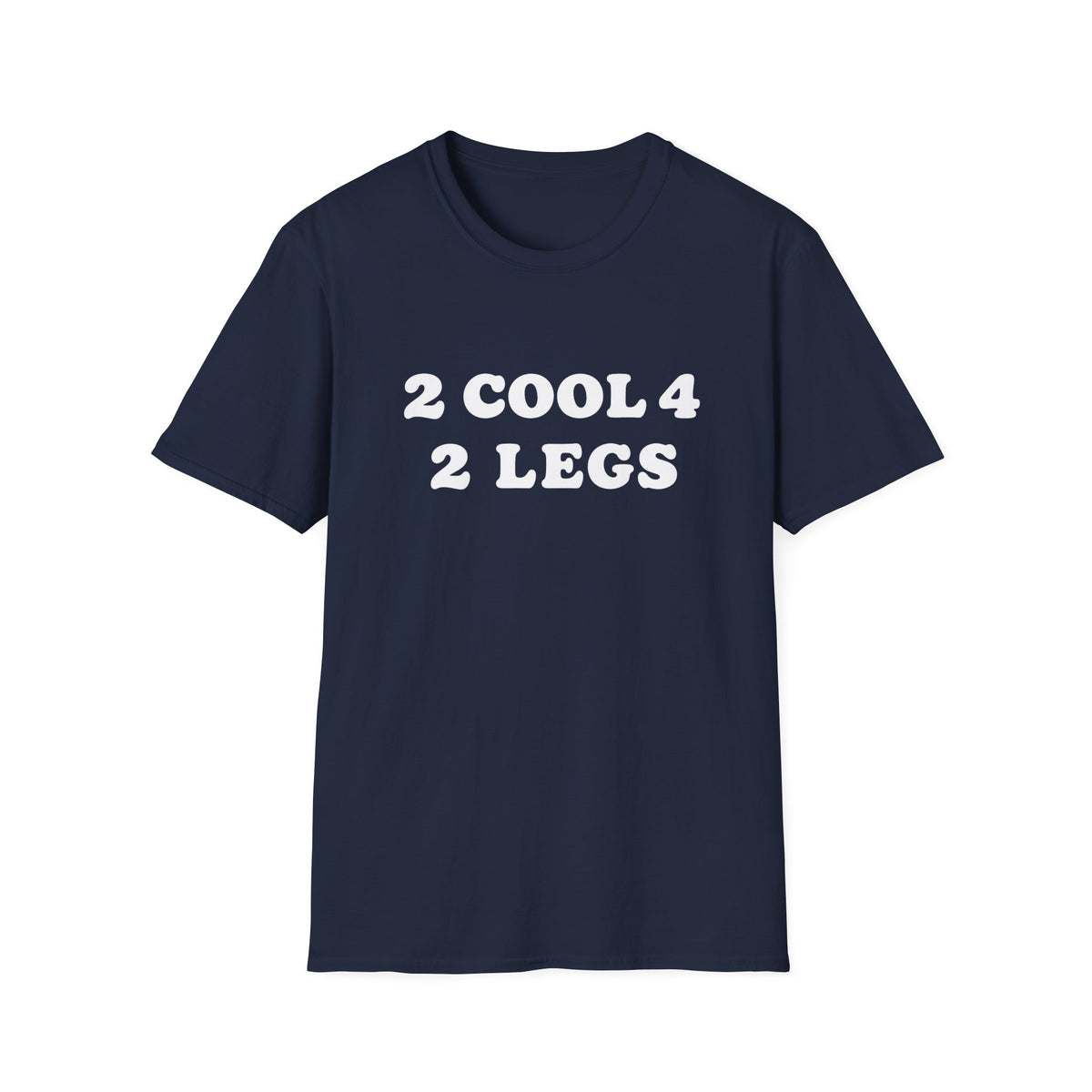 2 cool 4 2 legs