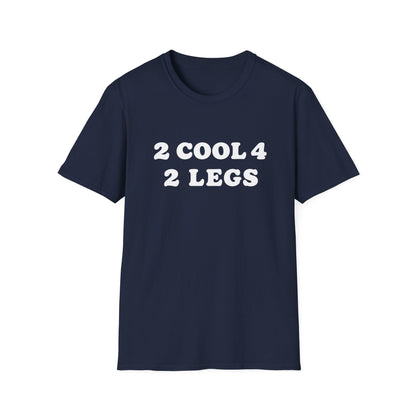 2 cool 4 2 legs